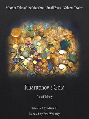 cover image of Kharitonov's Gold (Moonlit Tales of the Macabre--Small Bites Book 12)